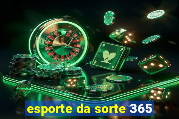 esporte da sorte 365